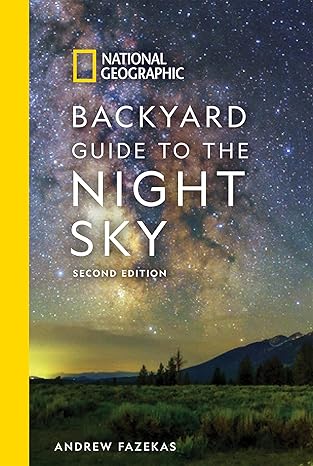 National Geographic Backyard Guide to the Night Sky, 2nd Edition - National Geographic Backyard Guides